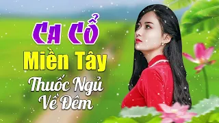 Song Ca Tân Cổ Mới Nhất 2023 Đảm Bảo Nghe Là Ghiền | Ca Cổ Hơi Dài Miền Tây Thuốc Ngủ Về Đêm Cực Hay