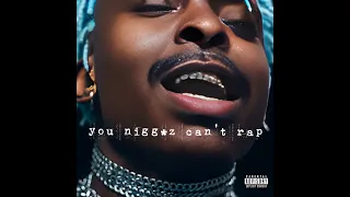 You Nigg*z Can't Rap : The Mixtape