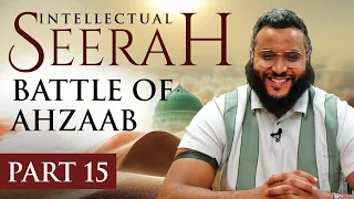 Intellectual Seerah | Part 15 - Battle of Ahzaab