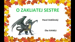 Dobšinský Pavol - O ZAKLIATEJ SESTRE (audio rozprávka)