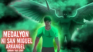 MEDALYON NI SAN MIGUEL ARKANGHEL (Aswang True Story)