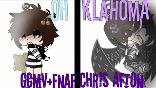 Oh Klahoma//GCMV//FNAF//Chris Afton