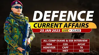 25 January 2023 | Defence Current Affairs For NDA CDS AFCAT SSB Interview