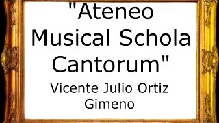 Ateneo Musical Schola Cantorum - Vicente Julio Ortiz Gimeno [Pasodoble]