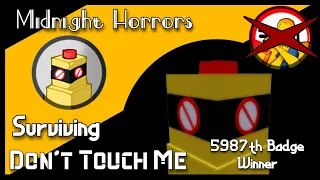 Surviving Don't Touch Me (Real btw) (GG EZ) | Midnight Horrors