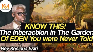 UNTOLD SECRETS OF THE INTERACTIONS IN THE GARDEN OF EDEN || REV KESIENA ESIRI