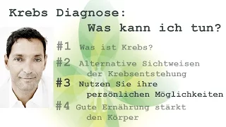 Diagnose: Krebs - Was tun?#3 - Nutzen Sie ihre persönlichen Möglichkeiten