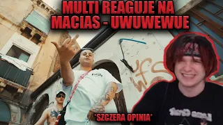 MULTI reaguje na MACIAS - UWUWEWUE (M2) *szczera opinia*