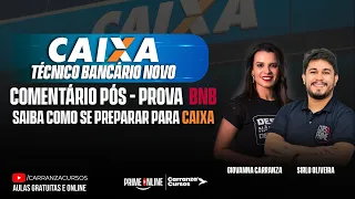 Comentário Pós-Prova BNB, Saiba Como Se Preparar para CAIXA - Profs. Giovanna e Sirlo