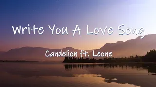 Write You A Love Song - Candelion ft. Leone || Lyrics / Lyric Video