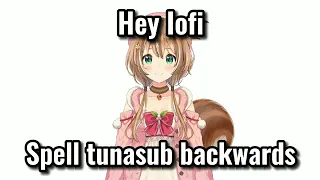 Hey Iofi, spell tunasub backwards