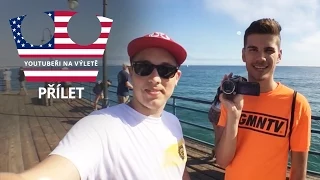 Youtubeři na výletě - Přílet do L.A. [VLOG] /w GOGOMANTV