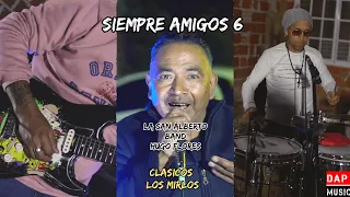 Siempre Amigos #6 - "Homenaje Los mirlos" - La San Alberto Band Ft. Hugo Flores (Tinta Roja)