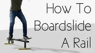 How To Boardslide A Rail For Beginners