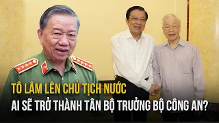 Đã lộ diện tân Bộ trưởng Bộ CA sau khi Đại tướng Tô Lâm lên làm Chủ tịch nước