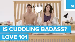 Cuddling is Badass - Love 101