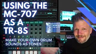 Using the MC-707 as a TR-8s - make your own Drum sounds as tones