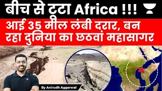 Africa to break into 2 Parts. World to get sixth ocean from Africa Rift Valley. 35 Mile Long Crack.