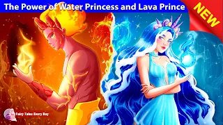 The Power of Water Princess and Lava Prince 🔥💧 HOT vs COLD 🌛 Fairy Tales Every Day