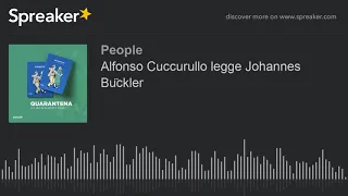 Alfonso Cuccurullo legge Johannes Bückler (creato con Spreaker)