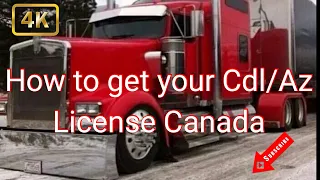 How to get your Cdl/Az license in Canada