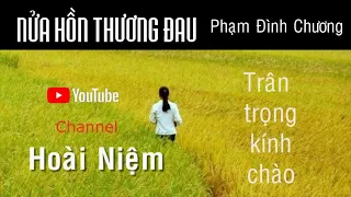 NỬA HỒN THƯƠNG ĐAU - Phạm Đình Chương - Video Editor & Guitar: Trung Kiên