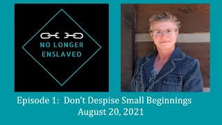 Episode1:  Don't Despise Small Beginnings