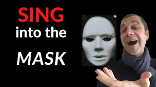 Singing Into the Mask - Project Your Voice With this Resonance