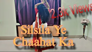 Silsila Ye Chaahat Ka || Dance cover by Mouli || @ArtandDance002