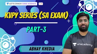 KVPY Series (SA Exam) | Part - 3 | Class 11 Chemistry | CBSE Science | Abhay Khedia