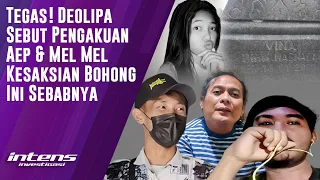 Deolipa Yakin Kesaksian Aep & Melmel Bohong Karena Ini | Intens Investigasi | Eps 3863