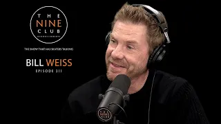 Bill Weiss | The Nine Club With Chris Roberts - Episode 211