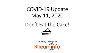 2020-05-11- COVID-19 UPDATE - Don't Eat the Cake!