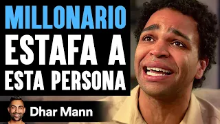 Millonario Estafa A Esta Persona | Dhar Mann Studios