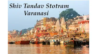 Shiv Tandav Stotram || Varanasi || Ganga Ghat || Banaras Ganga Aarti