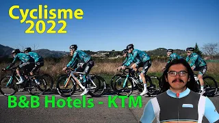 🚴‍♂️Présentation Cyclisme 2022 : B&B Hotels - KTM🇫🇷 (Bonnamour, Rolland, Koretzky, Barthe...)