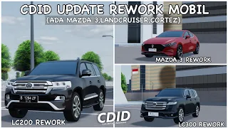 CDID UPDATE REWORK MOBIL!! ADA LANDCRUISER REWORK & MAZDA REWORK | CDID REVAMP V.0.9.5 |