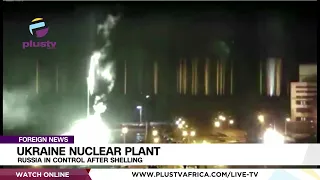 Ukraine Nuclear Plant: Russia In Control After Shelling | FOREIGN