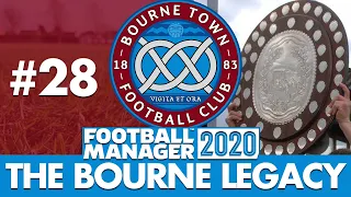 BOURNE TOWN FM20 | Part 28 | CHAMPIONS | Football Manager 2020