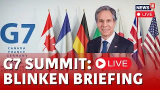 G7 Summit 2024 LIVE | Israel-Palestine-Iran Conflict | Antony Blinken Press Conference LIVE | N18L