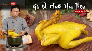 Cách làm Gà Ủ Muối Hoa Tiêu thơm ngon, gà vàng đẹp, thịt đỏ dai vừa rất hấp dẫn