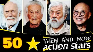 50 ACTION STARS Then and Now - 2021 - BEFORE AND AFTER