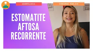 Estomatite Aftosa Recorrente [Estomatologia - Concurso Público]