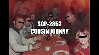 SCP - 2852 'Cousin Johnny'