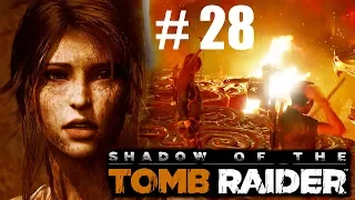 Прохождение - Shadow of the Tomb Raider (Частный Детектив) #28