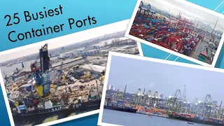 The 25 Busiest Container Ports in the world!