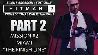 HITMAN 2 | Walkthrough | Part 2 | MIAMI | Silent Assassin / Suit Only | CenterStrain01