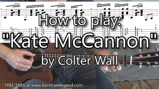 How to play Kate McCannon by Colter Wall - guitar tutorial with TAB