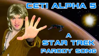 Ceti Alpha 5 (a STAR TREK parody song of "Mambo No. 5" by Lou Bega)