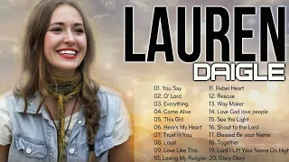 YOU SAY - Top 50 Best  Lauren Daigle Christian Songs With Lyrics - ☘️  Christian Worship Songs 2021